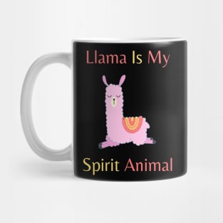 Llama is my spirit animal Mug